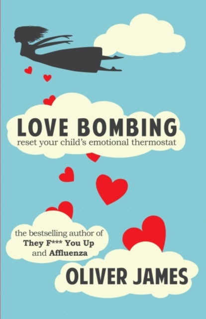 Love Bombing: Reset Your Child's Emotional