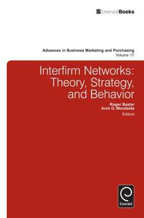 Interfirm Business-to-Business Networks: Theory, Strategy, and Behavior