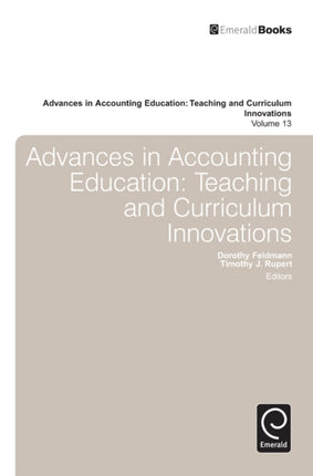 Advances in Accounting Education: Teaching and Curriculum Innovations