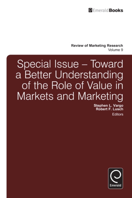 Toward a Better Understanding of the Role of Value in Markets and Marketing