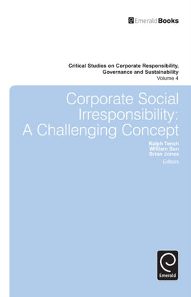 Corporate Social Irresponsibility: A Challenging Concept