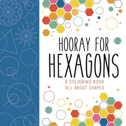 Hooray for Hexagons A Colouring Book All About
