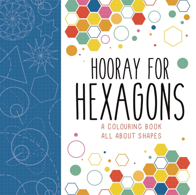 Hooray for Hexagons A Colouring Book All About Shapes