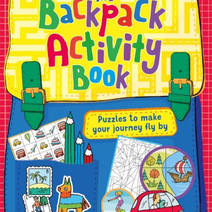 The Backpack Activity Book: Puzzles to make your journey fly by