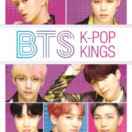 BTS: K-Pop Kings: The Unauthorized Fan Guide