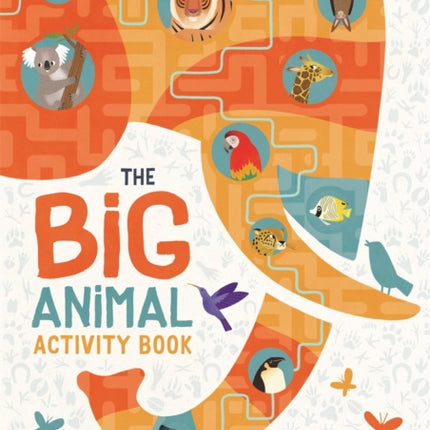 The Big Animal Activity Book: Fun, Fact-filled Wildlife Puzzles for Kids to Complete