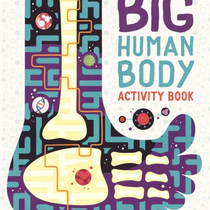 The Big Human Body Activity Book: Fun, Fact-filled Biology Puzzles for Kids to Complete