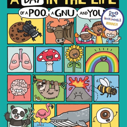 A Day in the Life of a Poo, a Gnu and You (Winner of the Blue Peter Book Award 2021)