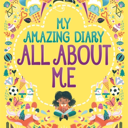 My Amazing Diary All About Me: A Secret Journal Full of My Favourite Things