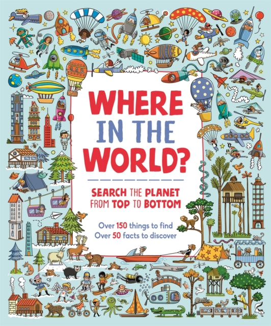 Where in the World?: Search the Planet from Top to Bottom