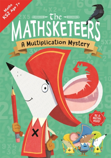 The Mathsketeers – A Multiplication Mystery: A Key Stage 2 Home Learning Resource