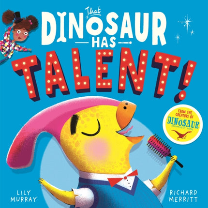 That Dinosaur Has Talent!