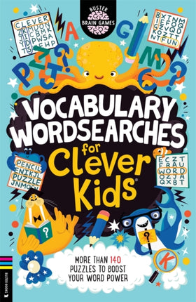 Vocabulary Wordsearches for Clever Kids®: More than 140 puzzles to boost your word power