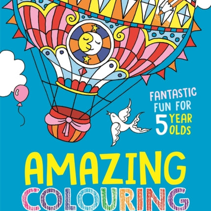 Amazing Colouring for Kids: Fantastic Fun for 5 Year Olds