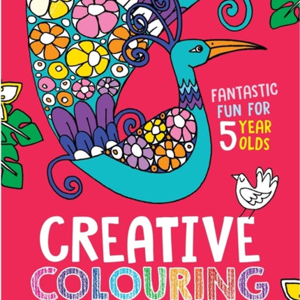 Creative Colouring for Kids: Fantastic Fun for 5 Year Olds