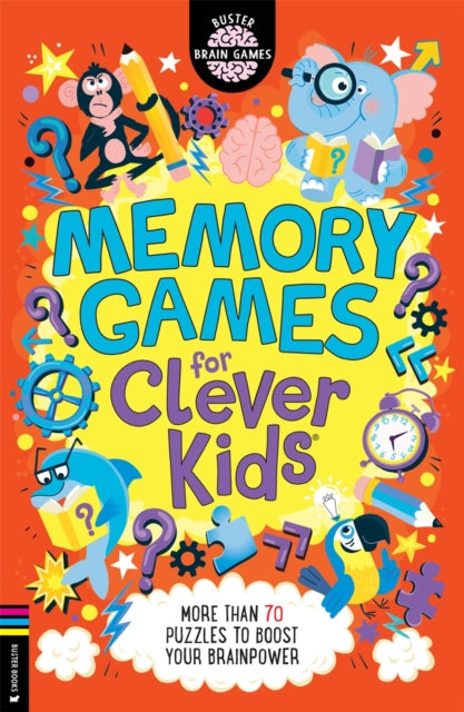 Memory Games for Clever Kids®: More than 70 puzzles to boost your brain power