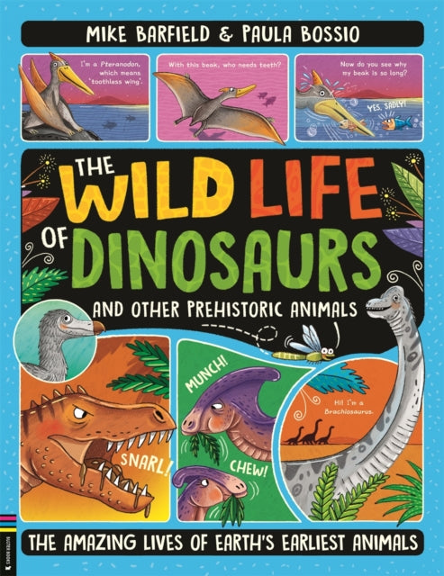 The Wild Life of Dinosaurs and Other Prehistoric Animals