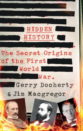 Hidden History: a compelling and captivating study of the causes of WW1 that turns everything you think you know on its head