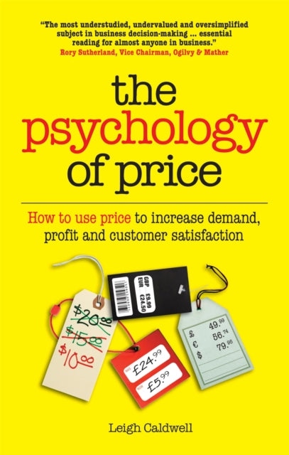 The Psychology of Price How to use price to