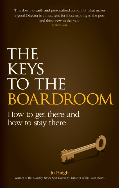 The Keys to the Boardroom How to Get There and How to Stay There