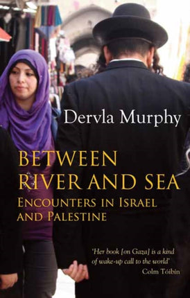 Between River and Sea: Encounters in Israel and Palestine