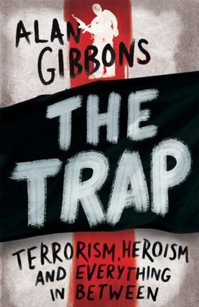 The Trap: terrorism, heroism and everything in between