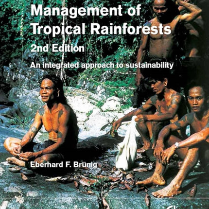 Conservation and Management of Tropical Rainforests: An integrated approach to sustainability