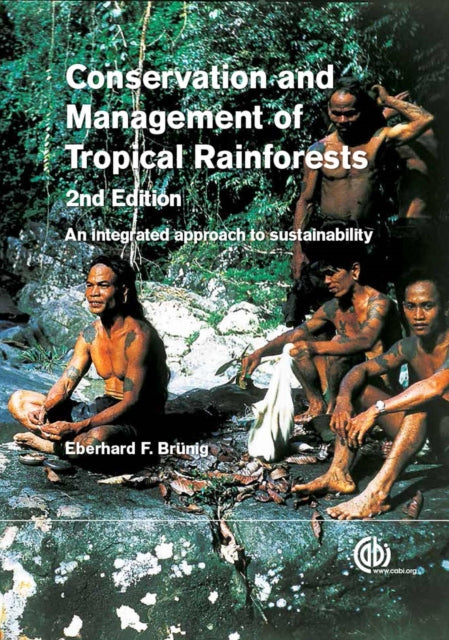 Conservation and Management of Tropical Rainforests: An integrated approach to sustainability