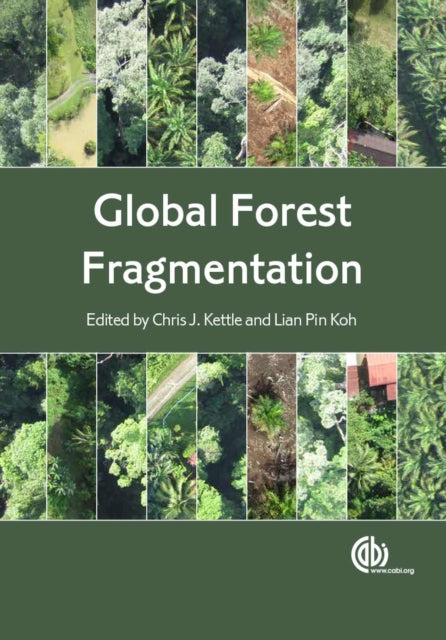 Global Forest Fragmentation By Chris J Kettle published December 2014