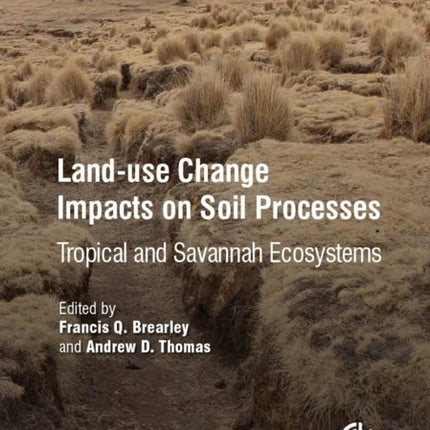 Land-Use Change Impacts on Soil Processes: Tropical and Savannah Ecosystems