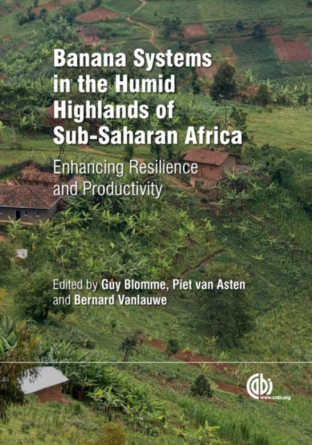 Banana Systems in the Humid Highlands of Sub-Saharan Africa: Enhancing Resilience and Productivity