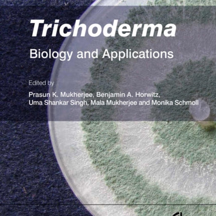 Trichoderma: Biology and Applications