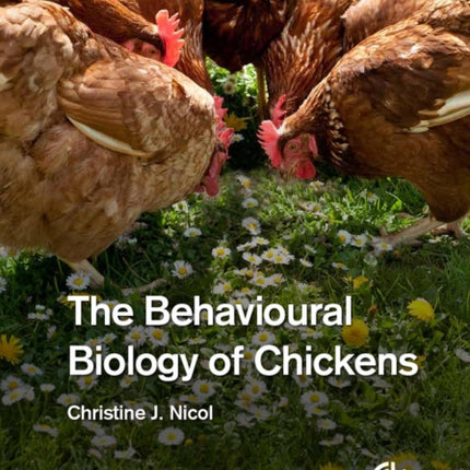 Behavioural Biology of Chickens, The