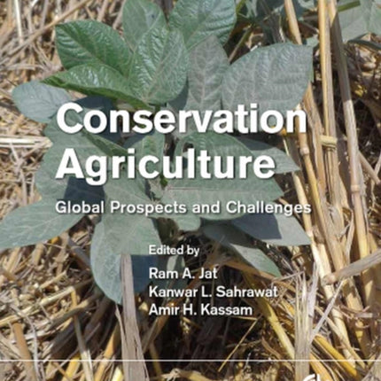 Conservation Agriculture: Global Prospects and Challenges