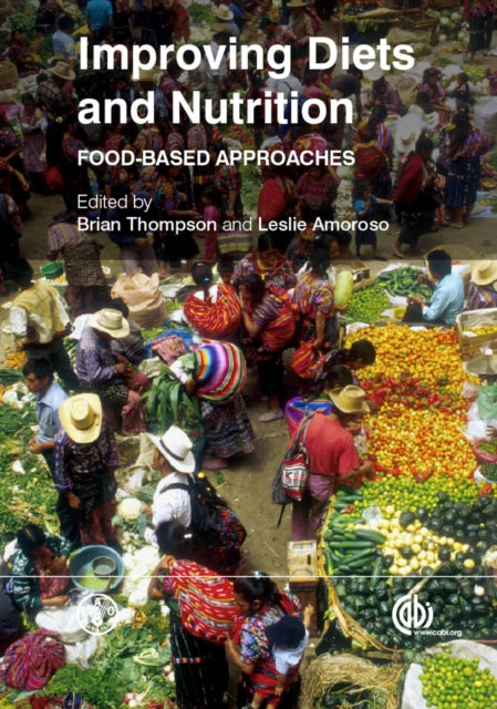 Improving Diets and Nutrition: Food-based Approaches