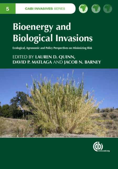 Bioenergy and Biological Invasions: Ecological, Agronomic and Policy Perspectives on Minimizing Risk