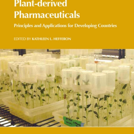 Plant-derived Pharmaceuticals: Principles and Applications for Developing Countries