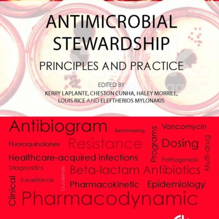 Antimicrobial Stewardship: Principles and Practice