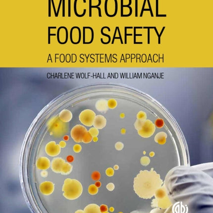 Microbial Food Safety: A Food Systems Approach