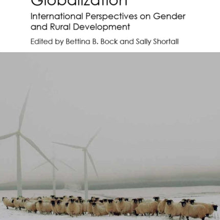 Gender and Rural Globalization: International Perspectives on Gender and Rural Development