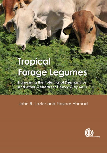 Tropical Forage Legumes: Harnessing the Potential of Desmanthus and Other Genera for Heavy Clay Soils