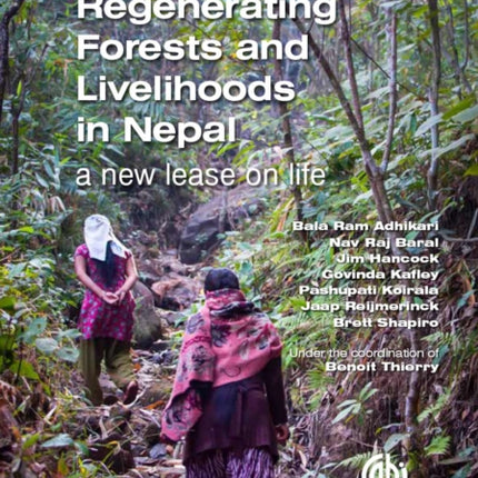 Regenerating Forests and Livelihoods in Nepal: A new lease on life