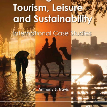 Planning for Tourism, Leisure and Sustainability: International Case Studies