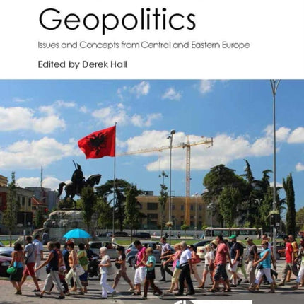 Tourism and Geopolitics: Issues and Concepts from Central and Eastern Europe