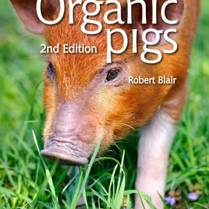 Nutrition and Feeding of Organic Pigs