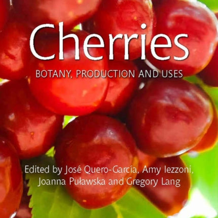 Cherries: Botany, Production and Uses