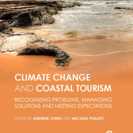 Global Climate Change and Coastal Tourism: Recognizing Problems, Managing Solutions and Future Expectations