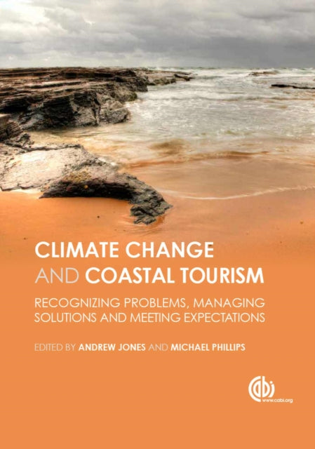 Global Climate Change and Coastal Tourism: Recognizing Problems, Managing Solutions and Future Expectations