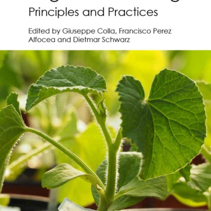 Vegetable Grafting: Principles and Practices