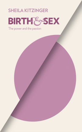 Birth and Sex: The Power and the Passion